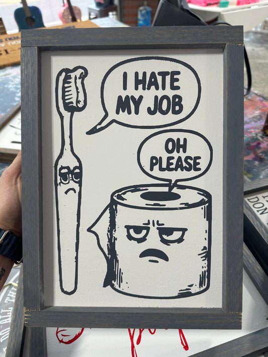I hate my job bathroom sign